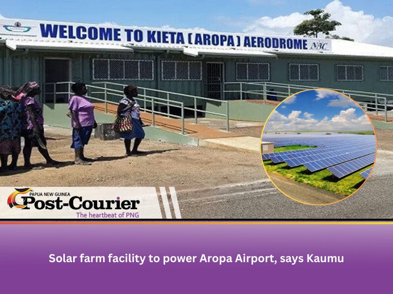 Solar farm facility to power Aropa Airport, says Kaumu